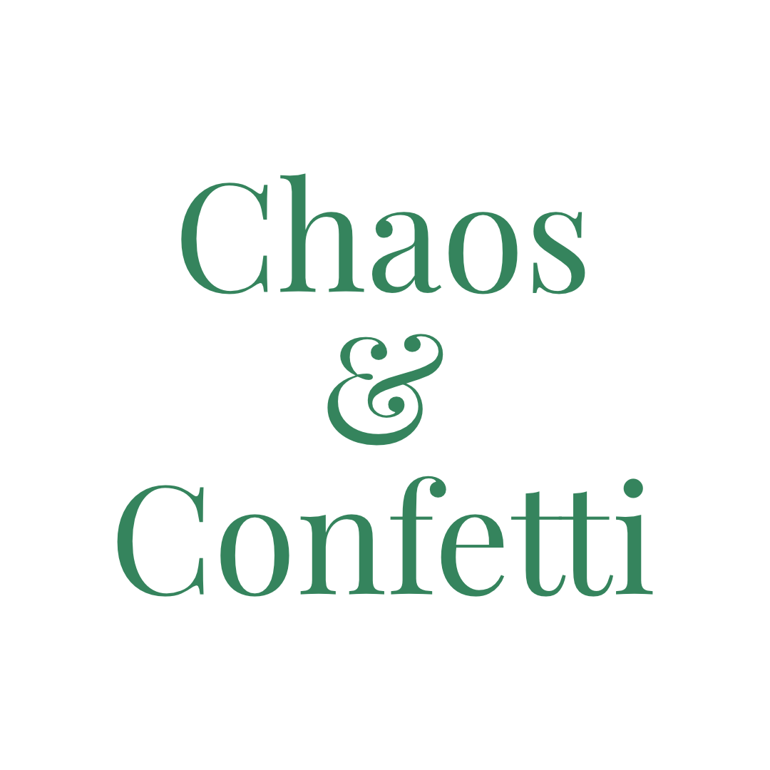 Chaos & Confetti